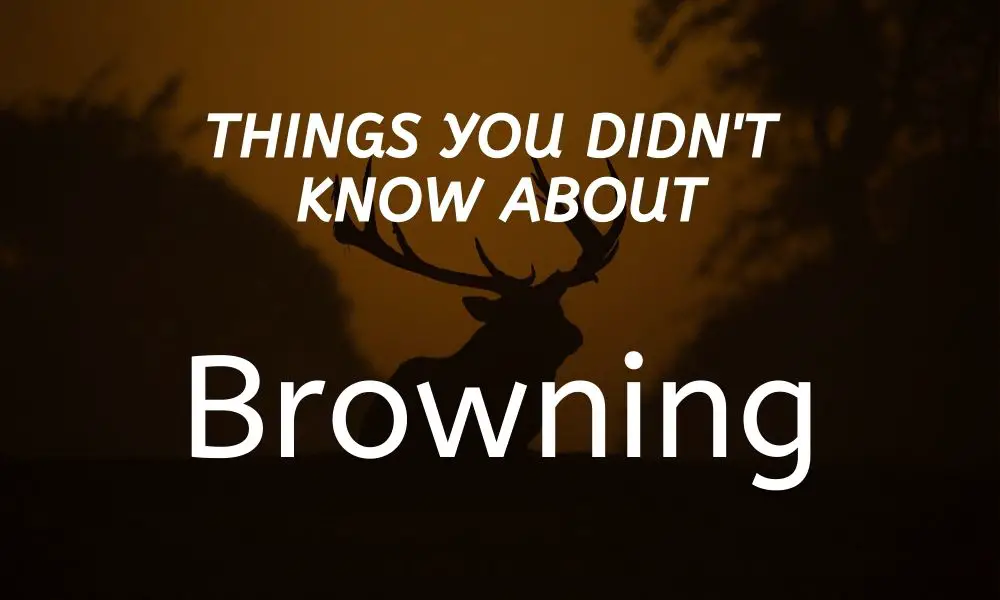 5 Things You Didn’t Know About Browning